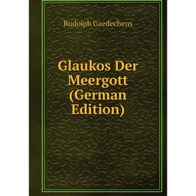 

Книга Glaukos Der Meergott (German Edition)