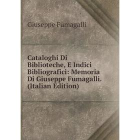 

Книга Cataloghi Di Biblioteche, E Indici Bibliografici: Memoria Di Giuseppe Fumagalli. (Italian Edition)