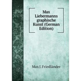 

Книга Max Liebermanns graphische Kunst