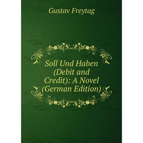 

Книга Soll Und Haben (Debit and Credit): A Novel (German Edition)