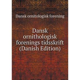 

Книга Dansk ornithologisk forenings tidsskrift (Danish Edition)