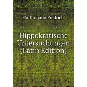 

Книга Hippokratische Untersuchungen (Latin Edition)