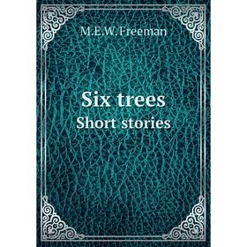 

Книга Six trees. Short stories