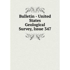 

Книга Bulletin - United States Geological Survey, Issue 347