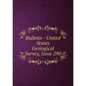 

Книга Bulletin - United States Geological Survey, Issue 290