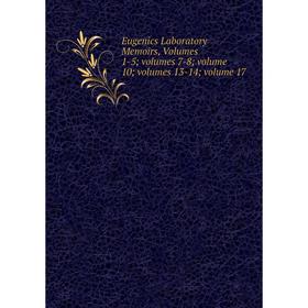 

Книга Eugenics Laboratory Memoirs, Volumes 1-5; volumes 7-8; volume 10; volumes 13-14; volume 17