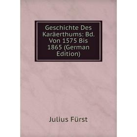 

Книга Geschichte Des Karäerthums: Bd. Von 1575 Bis 1865 (German Edition)