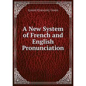 

Книга A New System of French and English Pronunciation