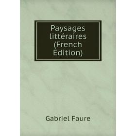 

Книга Paysages littéraires (French Edition)