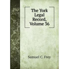 

Книга The York Legal Record, Volume 36