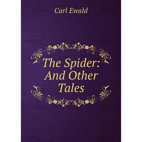 

Книга The Spider: And Other Tales