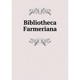 

Книга Bibliotheca Farmeriana