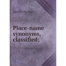 

Книга Place-name synonyms, classified