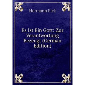 

Книга Es Ist Ein Gott: Zur Verantwortung Bezeugt (German Edition)