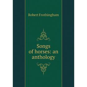 

Книга Songs of horses: an anthology