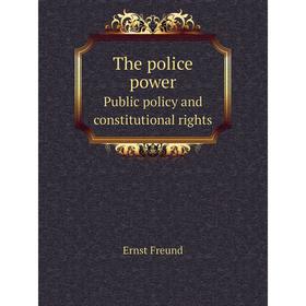 

Книга The police power. Public policy and constitutional rights