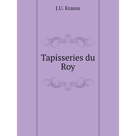 

Книга Tapisseries du Roy