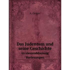 

Книга Das Judentum und seine Geschichte. in vierunddreissig Vorlesungen