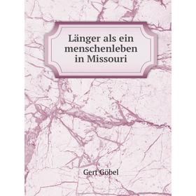 

Книга Länger als ein menschenleben in Missouri