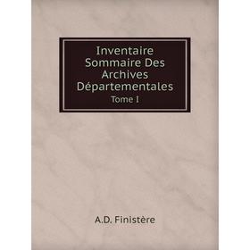 

Книга Inventaire Sommaire Des Archives Départementales. Tome I