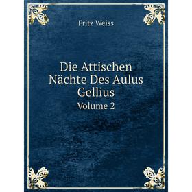 

Книга Die Attischen Nächte Des Aulus Gellius. Volume 2