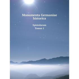 

Книга Monumenta Germaniae historicaEpistolarum Tomus 1