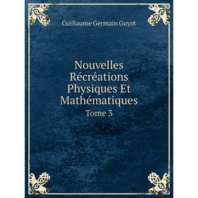 

Книга Nouvelles Récréations Physiques Et Mathématiques Tome 3
