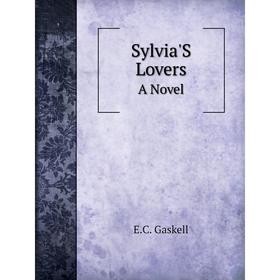 

Книга Sylvia'S Lovers. A Novel
