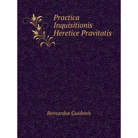 

Книга Practica Inquisitionis Heretice Pravitatis