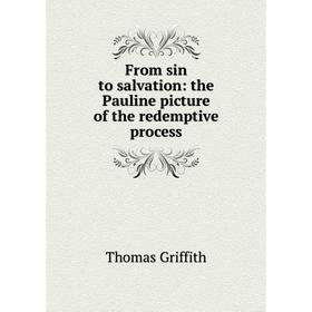 

Книга From sin to salvation: the Pauline picture of the redemptive process