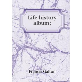 

Книга Life history album