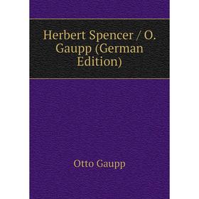 

Книга Herbert Spencer / O. Gaupp (German Edition)