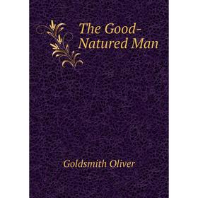 

Книга The Good-Natured Man