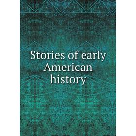 

Книга Stories of early American history