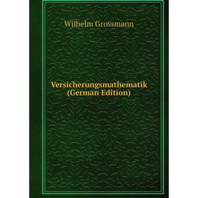 

Книга Versicherungsmathematik (German Edition)