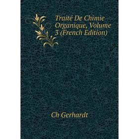 

Книга Traité De Chimie Organique, Volume 3 (French Edition)