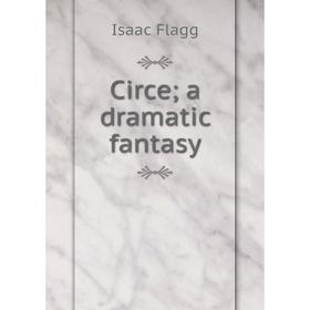 

Книга Circe; a dramatic fantasy