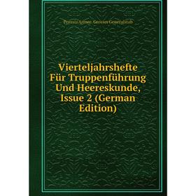 

Книга Vierteljahrshefte Für Truppenführung Und Heereskunde, Issue 2 (German Edition)