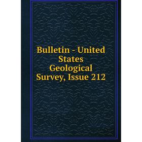 

Книга Bulletin - United States Geological Survey, Issue 212