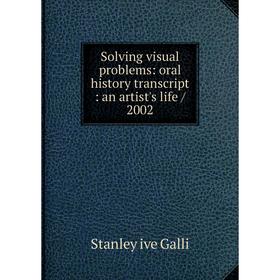 

Книга Solving visual problems: oral history transcript: an artist's life / 2002