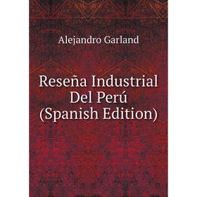 

Книга Reseña Industrial Del Perú (Spanish Edition)