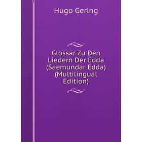 

Книга Glossar Zu Den Liedern Der Edda (Saemundar Edda) (Multilingual Edition)
