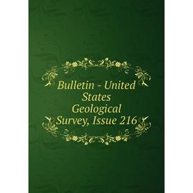 

Книга Bulletin - United States Geological Survey, Issue 216