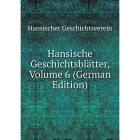 

Книга Hansische Geschichtsblätter, Volume 6 (German Edition)