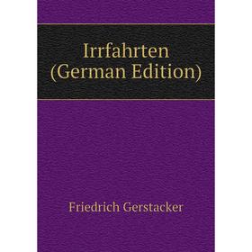 

Книга Irrfahrten (German Edition)
