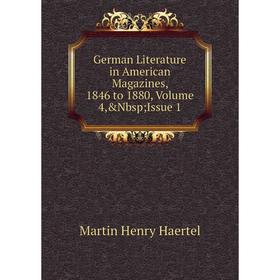 

Книга German Literature in American Magazines, 1846 to 1880, Volume 4,&Nbsp; Issue 1