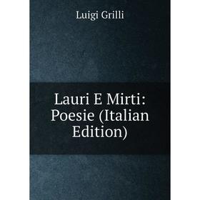 

Книга Lauri E Mirti: Poesie