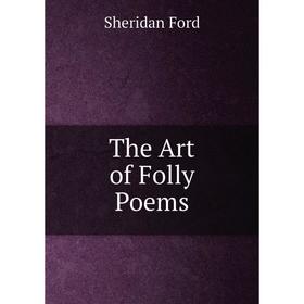 

Книга The Art of Folly Poems