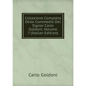 

Книга Collezione Completa Delle Commedie Del Signor Carlo Goldoni, Volume 7 (Italian Edition)