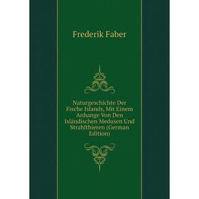 

Книга NaturGeschichte Der Fische Islands, Mit Einem Anhange Von Den Isländischen Medusen Und Strahlthieren